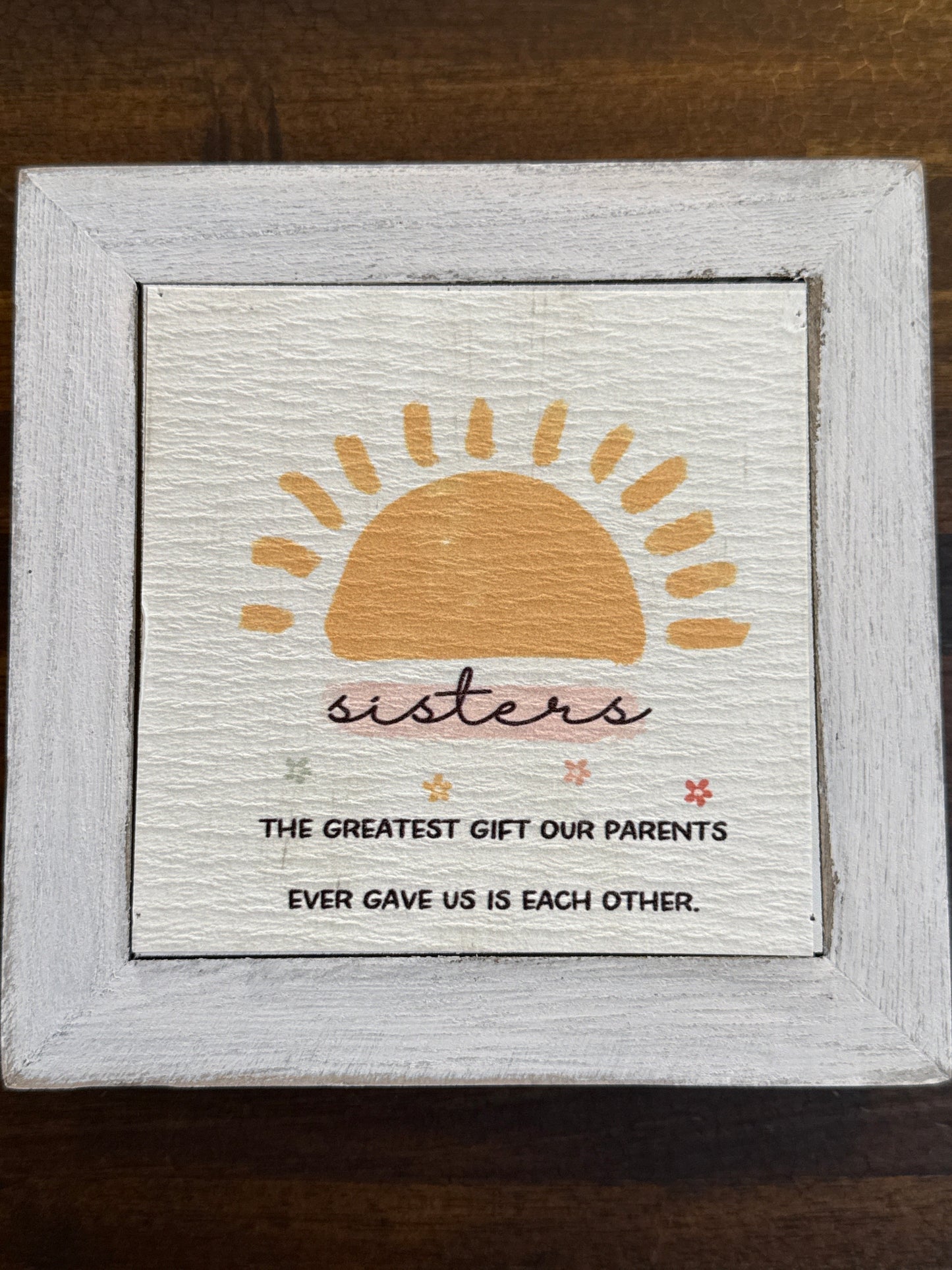 Mothers, Daughters, Sisters Wooden Plaques